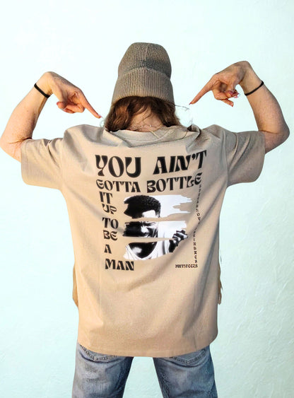 You ain’t gotta bottle it up | Unisex dropped shoulder t-paita
