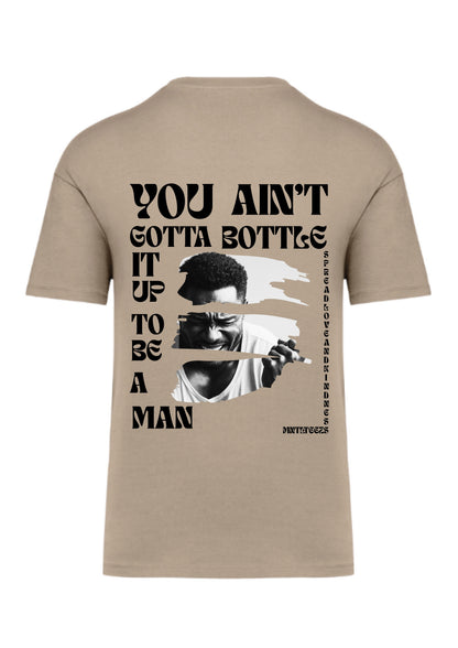 You ain’t gotta bottle it up | Unisex dropped shoulder t-paita