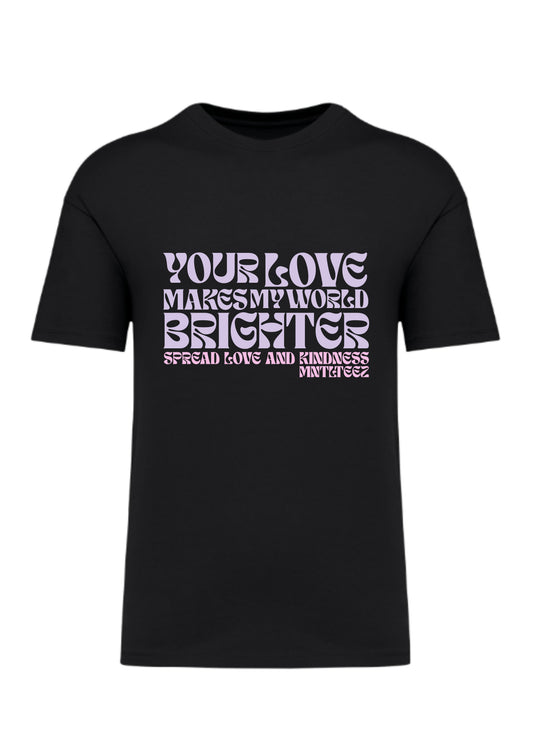 Your Love Makes My World Brighter | Lasten Orgaaninen Oversize t-paita